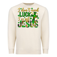 Sandshell i dont need luck ive got jesus st. patricks day Premium Sweatshirt - Neo Western