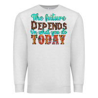 Oatmeal Heather the future on what you do today Premium Sweatshirt - HRA Design Shop