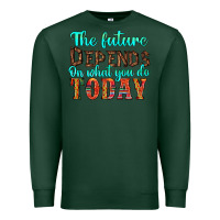 Sports Green the future on what you do today Premium Sweatshirt - HRA Design Shop