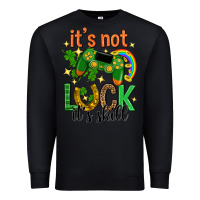 Black its not luck its skill st. patricks day Premium Sweatshirt - Neo Western
