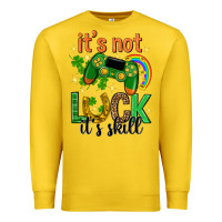 Its Not Luck Its Skill St. Patricks Day Premium Sweatshirt | Teevron