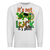 Oatmeal Heather its not luck its skill st. patricks day Premium Sweatshirt - Neo Western