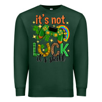 Sports Green its not luck its skill st. patricks day Premium Sweatshirt - Neo Western