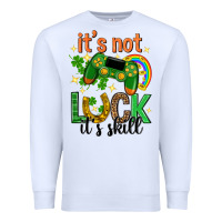 White its not luck its skill st. patricks day Premium Sweatshirt - Neo Western