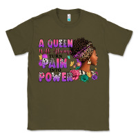 Army Green A queen will always turn pain into power Classic Tee - RanaPortraitStore
