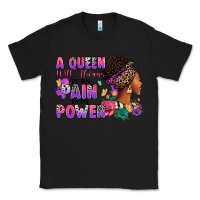 Black A queen will always turn pain into power Classic Tee - RanaPortraitStore