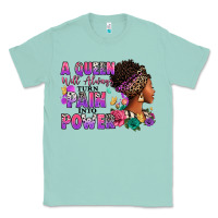 Seafoam A queen will always turn pain into power Classic Tee - RanaPortraitStore