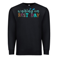 Black waiting on rest day Premium Sweatshirt - HRA Design Shop