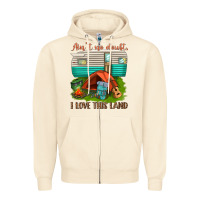 Sandshell ain t no doubt i love this land Zipper Hoodie - texasbilliewilder