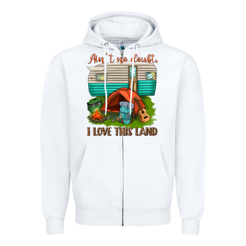 Ain T No Doubt I Love This Land Zipper Hoodie by texasbilliewilder | Teevron