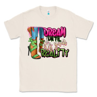 Natural Dream until it's your reality heels black fashion Classic Tee - RanaPortraitStore