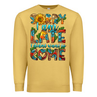 Antique Gold sorry i am late i didnt want to come Premium Sweatshirt - HRA Design Shop