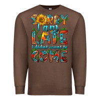 Chestnut sorry i am late i didnt want to come Premium Sweatshirt - HRA Design Shop