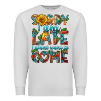 Dove Grey sorry i am late i didnt want to come Premium Sweatshirt - HRA Design Shop
