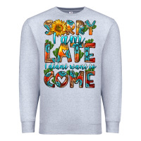 Heather Grey sorry i am late i didnt want to come Premium Sweatshirt - HRA Design Shop