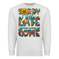 Oatmeal Heather sorry i am late i didnt want to come Premium Sweatshirt - HRA Design Shop