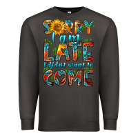 Smoke sorry i am late i didnt want to come Premium Sweatshirt - HRA Design Shop