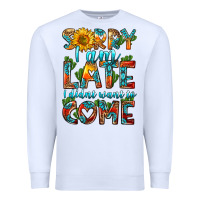 White sorry i am late i didnt want to come Premium Sweatshirt - HRA Design Shop