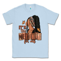 Dusty Blue It's the melanin for me Classic Tee - RanaPortraitStore