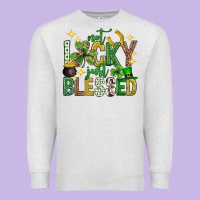 Not Lucky Just Blessed St. Patricks Day Premium Sweatshirt Designed By Neo Western