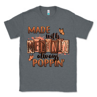 Charcoal Heather Made with melanin always poppin' Classic Tee - RanaPortraitStore