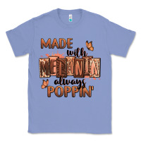 Colony Blue Made with melanin always poppin' Classic Tee - RanaPortraitStore