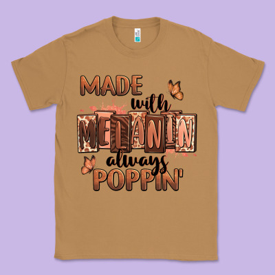 Made With Melanin Always Poppin' Classic Tee Designed By Ranaportraitstore