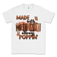 White Made with melanin always poppin' Classic Tee - RanaPortraitStore
