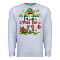 Heather Grey im not  im just a tall elf Premium Sweatshirt - FaDigitalArtStudio