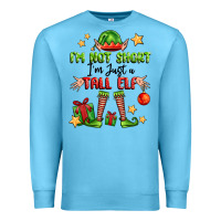 Ocean Blue im not  im just a tall elf Premium Sweatshirt - FaDigitalArtStudio