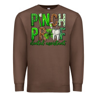 Chestnut Pinch Proof Dental Assistant St. Patricks Day Premium Sweatshirt - Neo Western