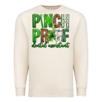Sandshell Pinch Proof Dental Assistant St. Patricks Day Premium Sweatshirt - Neo Western