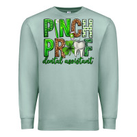 Seafoam Pinch Proof Dental Assistant St. Patricks Day Premium Sweatshirt - Neo Western