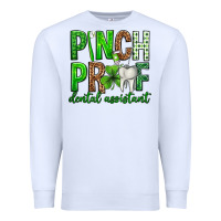 White Pinch Proof Dental Assistant St. Patricks Day Premium Sweatshirt - Neo Western