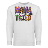Oatmeal Heather Mama Tried Premium Sweatshirt - CowhideDigitalArt