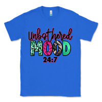 True Royal Unbothered mood 24:7 Classic Tee - RanaPortraitStore
