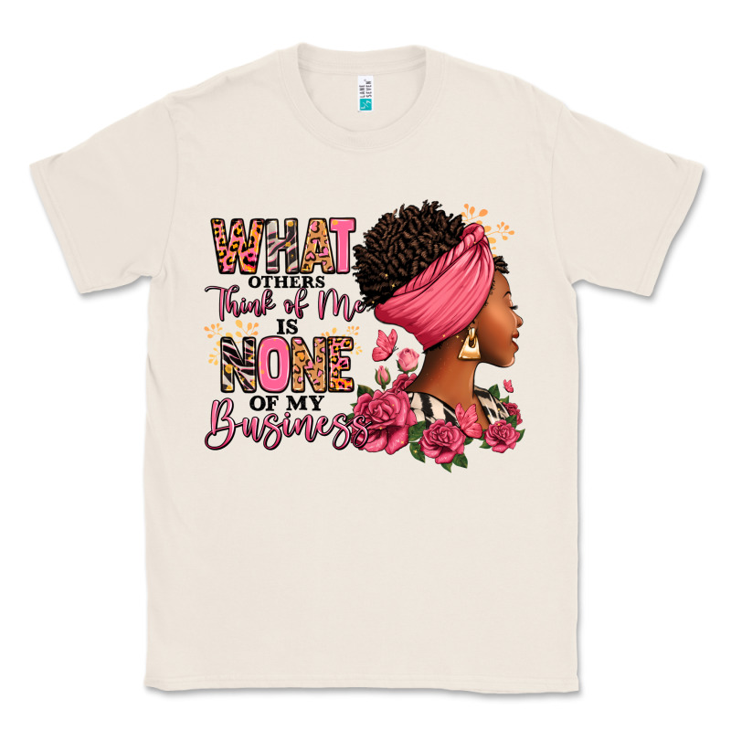 What Other Think Of Me Is None Of My Business Afro Classic Tee by RanaPortraitStore | Teevron