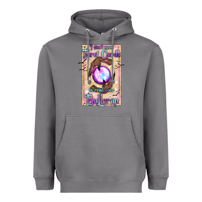 I Don't Need Tarot Cards To Read Your Bullcrap Heavyweight Hoodie by texasbilliewilder | Teevron