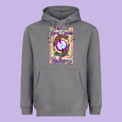 I Don't Need Tarot Cards To Read Your Bullcrap Heavyweight Hoodie Designed By Texasbilliewilder