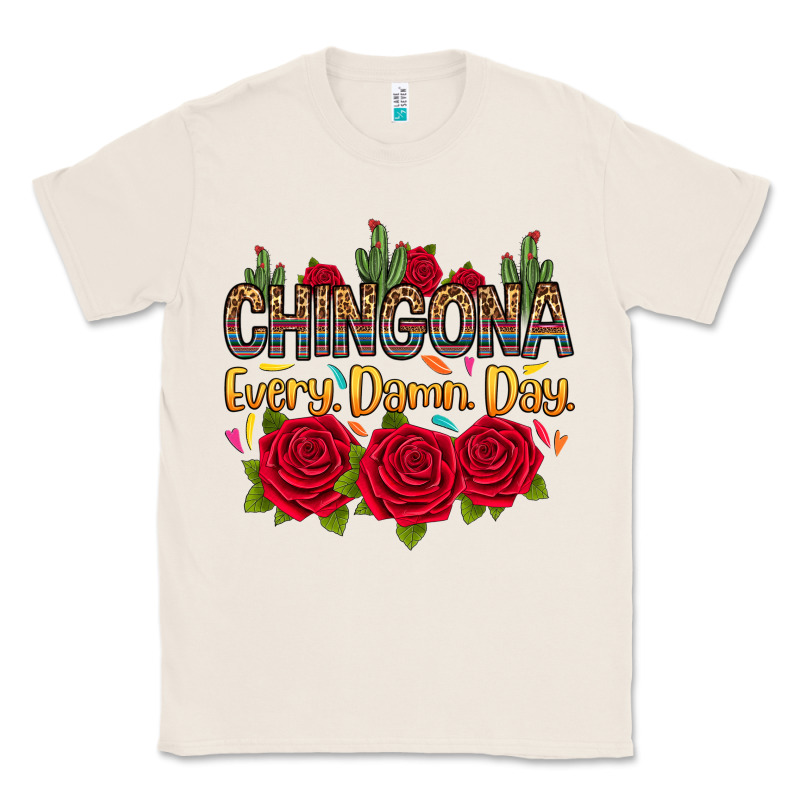 Chingona Every Damn Day Classic Tee by RanaPortraitStore | Teevron