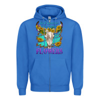 True Royal find someone who grows flowers Zipper Hoodie - texasbilliewilder