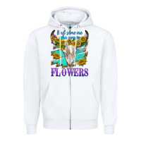 White find someone who grows flowers Zipper Hoodie - texasbilliewilder