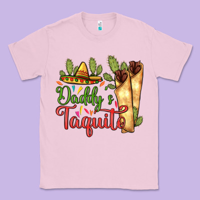 Daddy's Taquito Classic Tee Designed By Ranaportraitstore