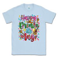 Dusty Blue Happy drinko de mayo Classic Tee - RanaPortraitStore