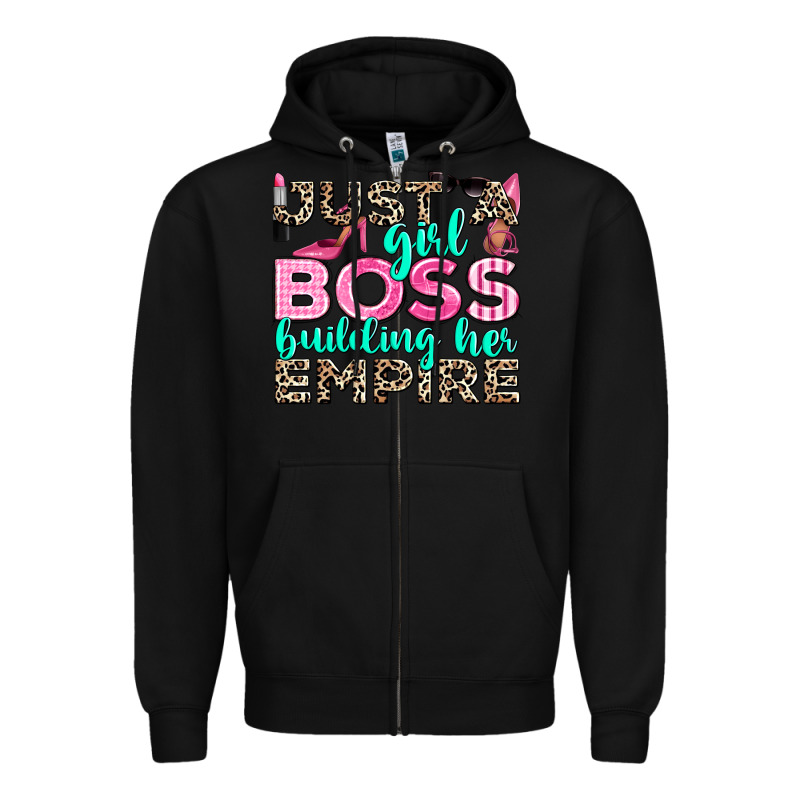 Just A Girl Boss Building Her Empire Zipper Hoodie by texasbilliewilder | Teevron