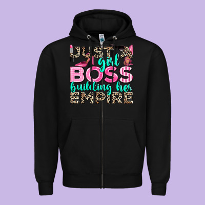 Just A Girl Boss Building Her Empire Zipper Hoodie Designed By Texasbilliewilder