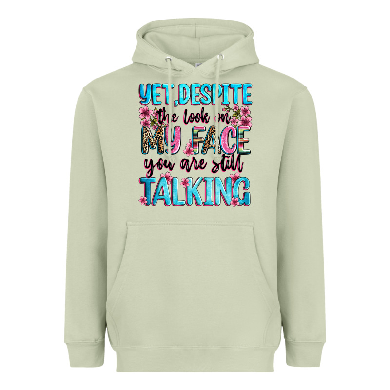Yet,despite The Look On My Face You Are Still Talk Heavyweight Hoodie by Zillion Design Studio | Teevron