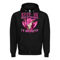 Black keep on talking yourself im not pretty western Zipper Hoodie - texasbilliewilder