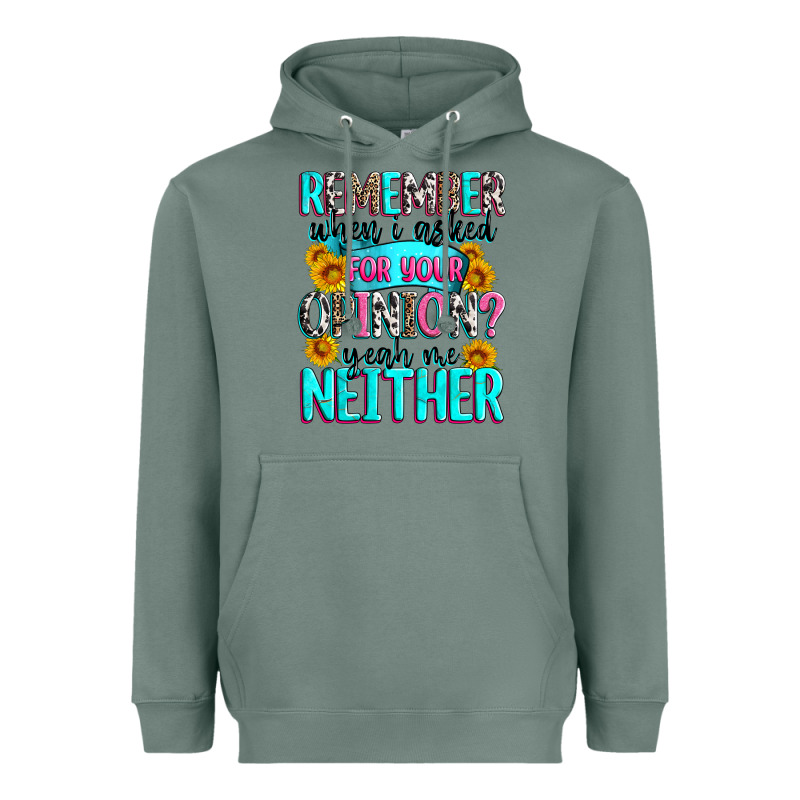 Remember When I Asked For Your Opinion Heavyweight Hoodie by Zillion Design Studio | Teevron