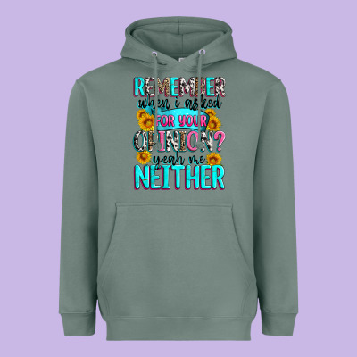 Remember When I Asked For Your Opinion Heavyweight Hoodie Designed By Zillion Design Studio